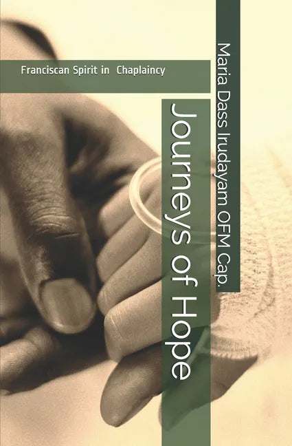 Journeys of Hope: Franciscan Spirit in Chaplaincy - Paperback