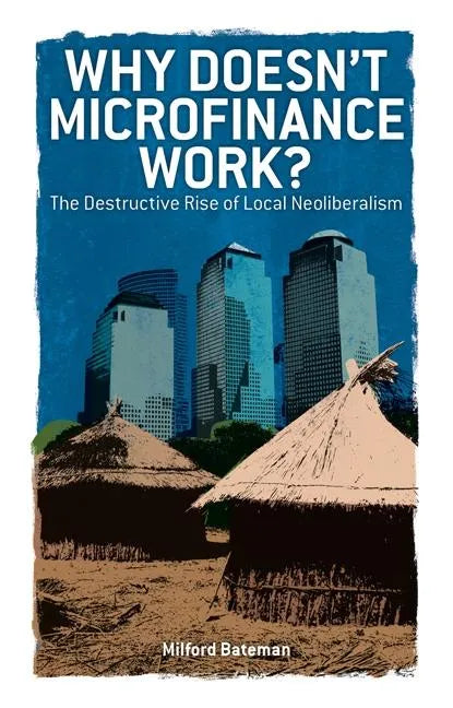 Why Doesn't Microfinance Work? - Paperback