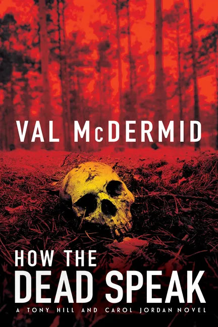How the Dead Speak: A Tony Hill and Carol Jordan Thriller - Paperback