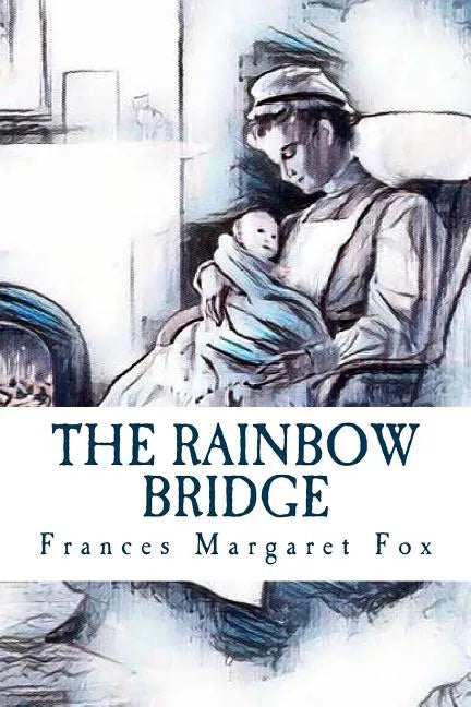 The Rainbow Bridge: A Story - Paperback