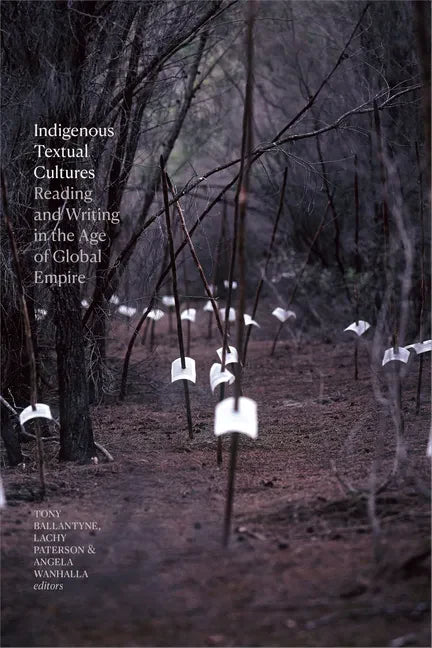 Indigenous Textual Cultures: Reading and Writing in the Age of Global Empire - Paperback