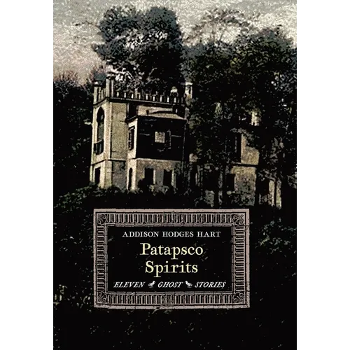 Patapsco Spirits: Eleven Ghost Stories - Hardcover