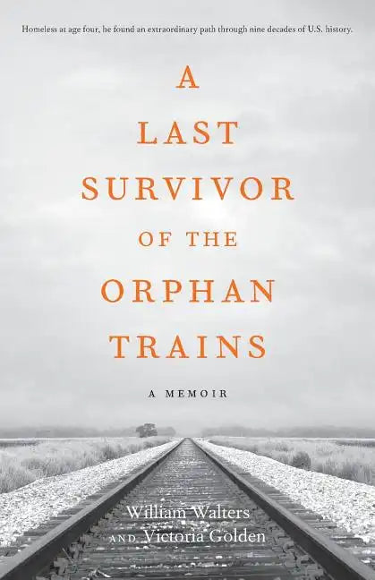 A Last Survivor of the Orphan Trains: A Memoir - Paperback