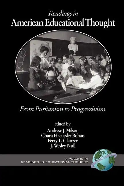Readings in American Educational Thought: From Puritanism to Progressivism - Paperback
