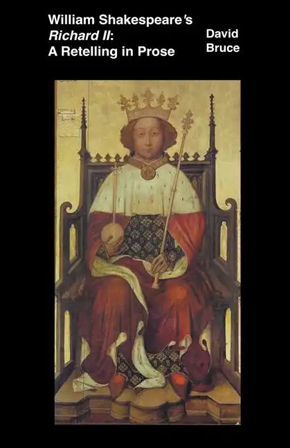 William Shakespeare's Richard II: A Retelling in Prose - Paperback