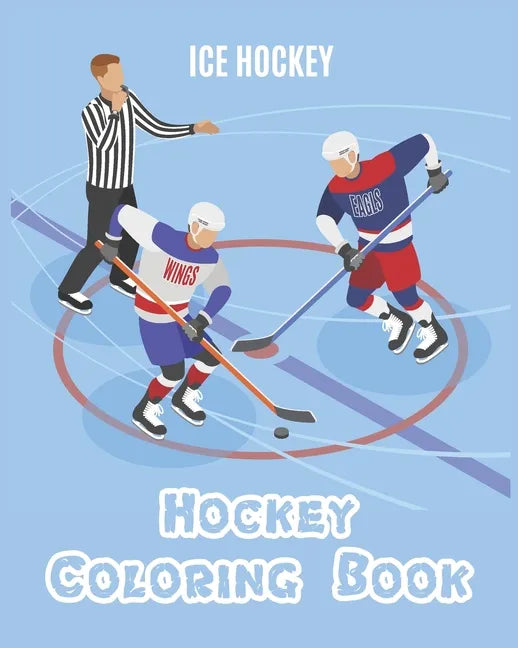 Hockey Coloring Book: A Coloring and Activity Book for Kids ( Teams - Players - Logos and More ) (Ice Hockey Lovers) - Paperback