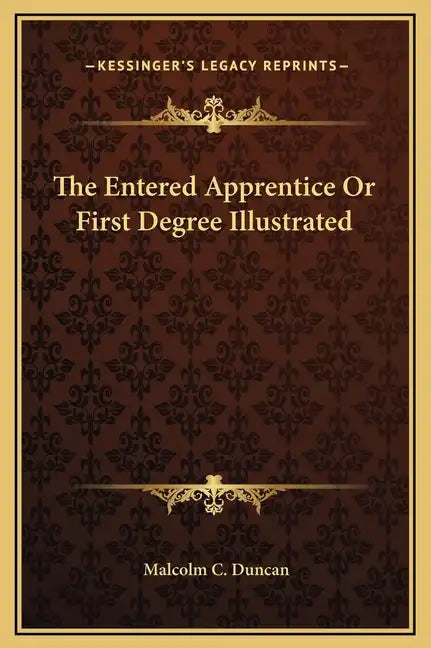 The Entered Apprentice or First Degree Illustrated - Hardcover