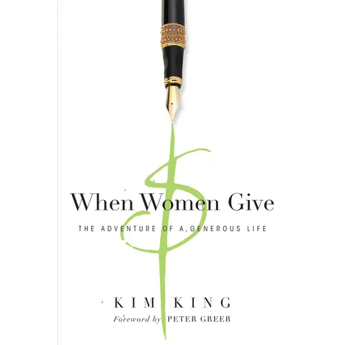 When Women Give: The Adventure of a Generous Life - Paperback