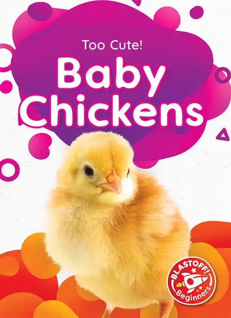 Baby Chickens - Library Binding