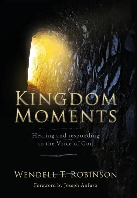 Kingdom Moments: Hearing and responding to the Voice of God - Hardcover