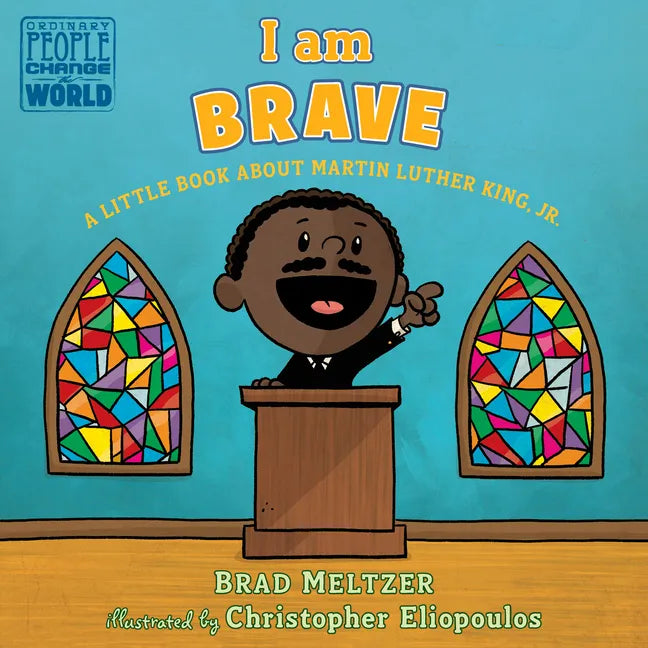 I Am Brave: A Little Book about Martin Luther King, Jr. - Board Book