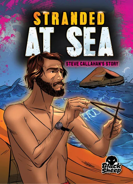 Stranded at Sea: Steve Callahan's Story - Paperback