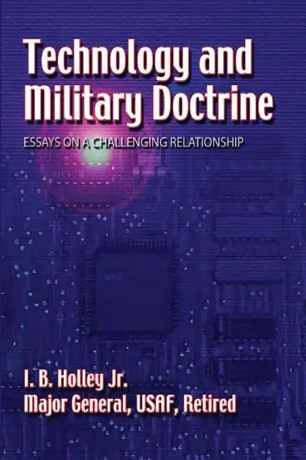 Technology and Military Doctrine: Essays on a Challenging Relationship - Paperback