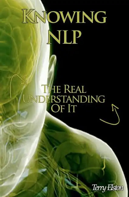 Knowing NLP: The Real Understanding of it - Paperback