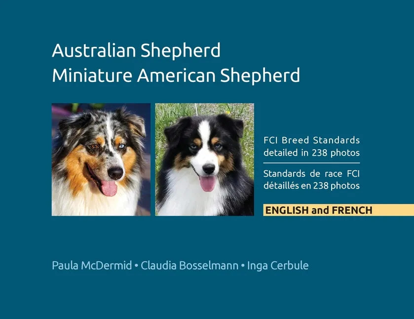 Australian Shepherd, Miniature American Shepherd: FCI Breed Standards detailed in 238 photos, English and French - Paperback