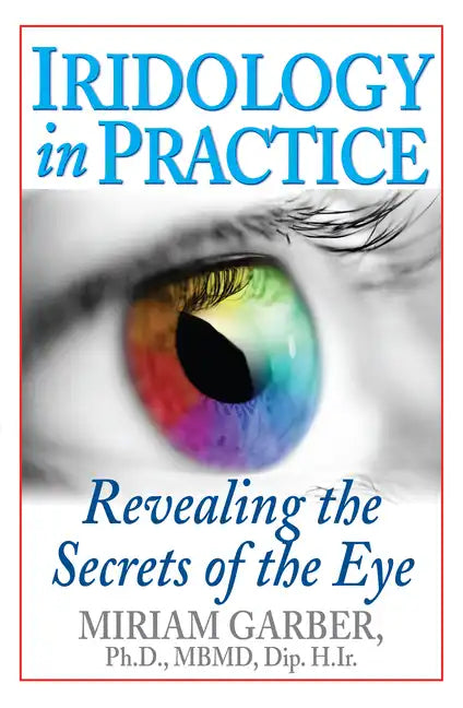 Iridology in Practice: Revealing the Secrets of the Eye - Paperback