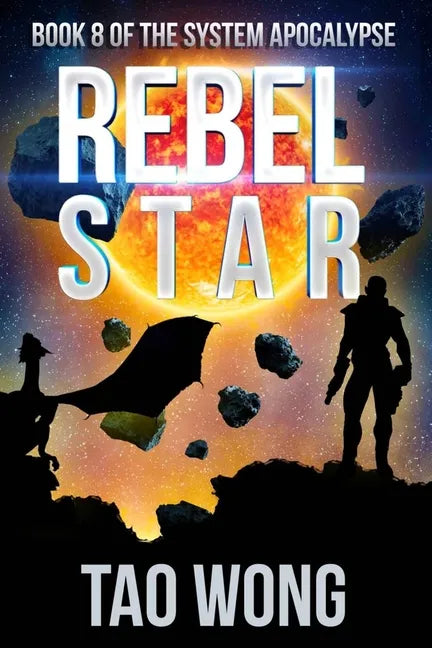 Rebel Star: A LitRPG Post-Apocalyptic Space Opera (System Apocalypse Book 8) - Paperback