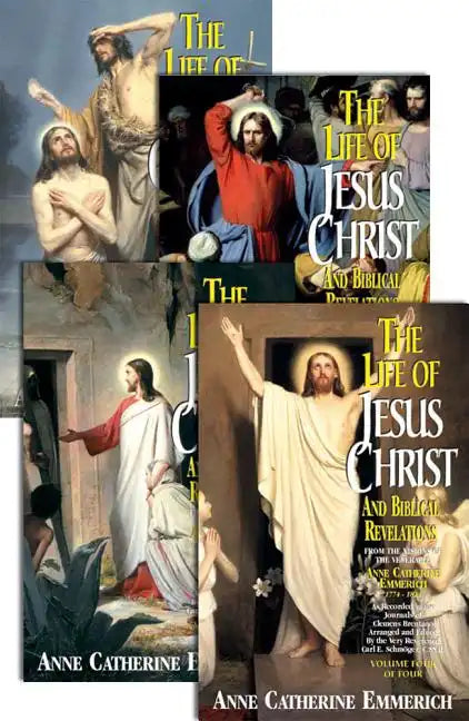 The Life of Jesus Christ and Biblical Revelations (4 Volume Set): From the Visions of Ven. Anne Catherine Emmerich - Paperback