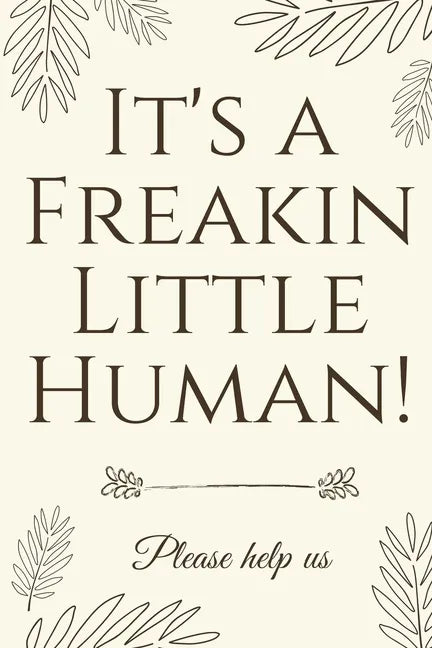 It's A Freakin Little Human!: Hilarious & Unique Baby Shower Guest Book - Paperback