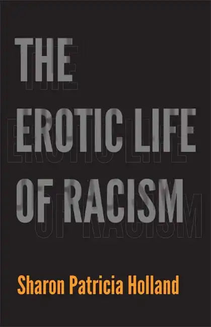 The Erotic Life of Racism - Paperback