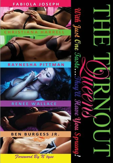 The TurnOut Queens: With Just One Taste...They'll Have You Sprung - Paperback
