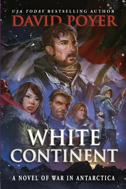 White Continent: A Novel of War in Antarctica - Paperback