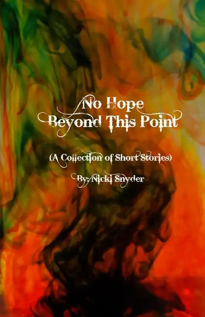 No Hope Beyond This Point: A Collection of Short Stories - Paperback