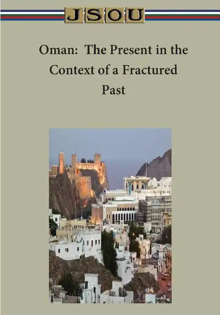 Oman: The Present in the Context of a Fractured Past - Paperback