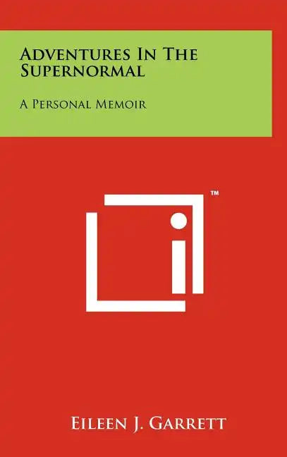 Adventures in the Supernormal: A Personal Memoir - Hardcover