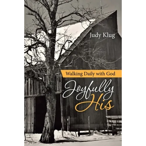 Joyfully His: Walking Daily with God - Paperback