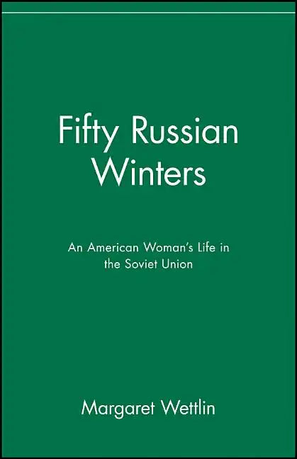Fifty Russian Winters: An American Woman's Life in the Soviet Union - Paperback