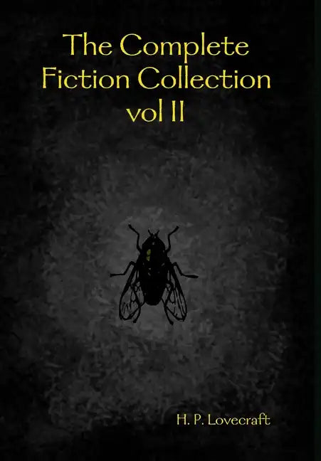 The Complete Fiction Collection vol II - Hardcover