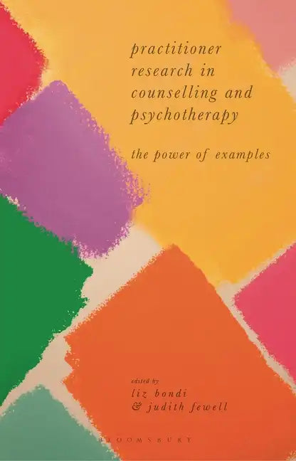 Practitioner Research in Counselling and Psychotherapy: The Power of Examples - Paperback