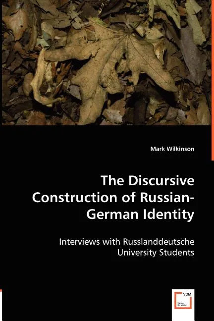 The Discursive Construction of Russian-German Identity - Paperback