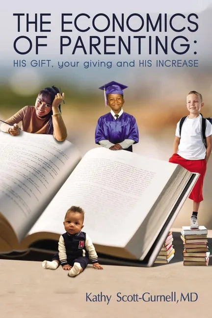 The Economics of Parenting: His Gift, Your Giving, and His Increase - Paperback