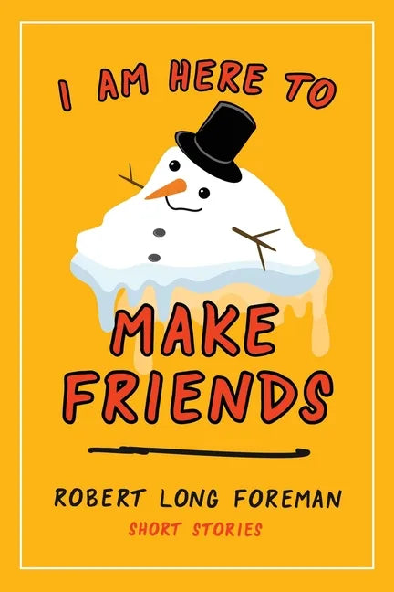 I Am Here to Make Friends - Paperback