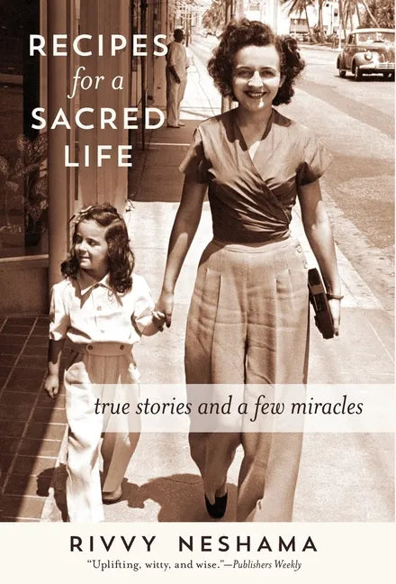 Recipes for a Sacred Life: True Stories and a Few Miracles - Hardcover