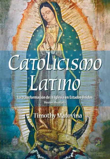Latino Catolicismo: La Transformación de la Iglesia En Estados Unidos (Versión Abreviada) - Paperback