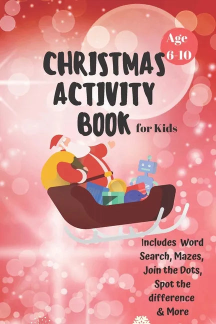 Christmas Activity Book for Kids: Ages 6-10: A Creative Holiday Coloring, Drawing, Word Search, Maze, Games, and Puzzle Art Activities Book for Boys a - Paperback