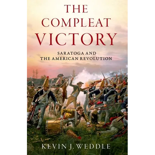 The Compleat Victory: Saratoga and the American Revolution - Paperback