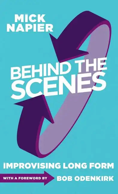 Behind the Scenes: Improvising Long Form - Hardcover