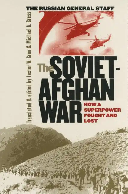 The Soviet-Afghan War: How a Superpower Fought and Lost - Paperback
