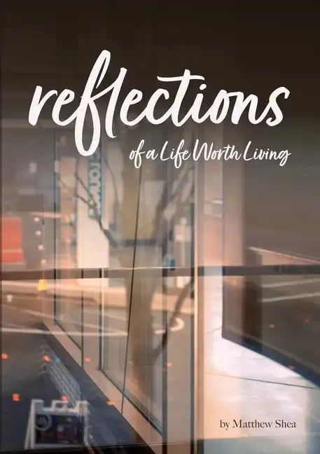 Reflection of A Life Worth Living - Paperback