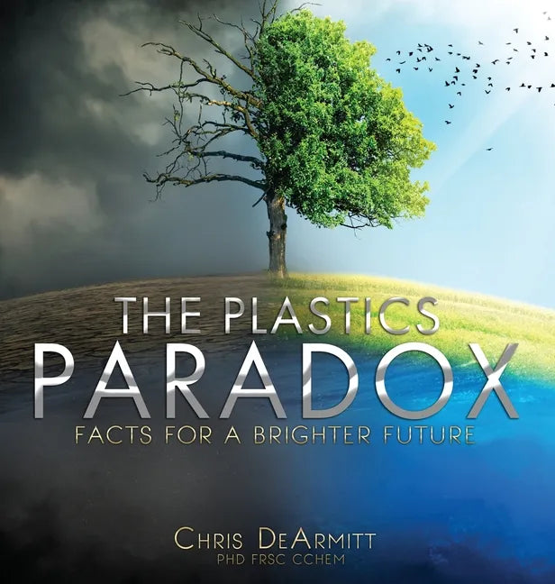 The Plastics Paradox: Facts for a Brighter Future - Hardcover