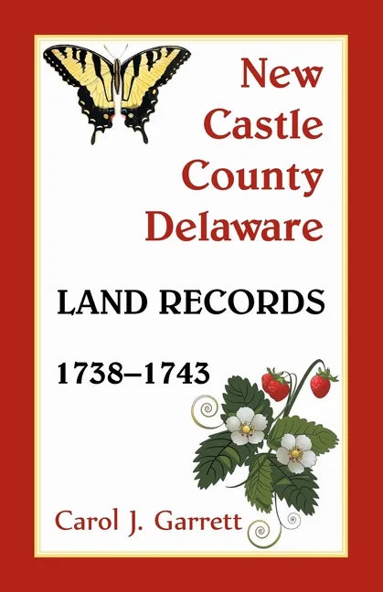 New Castle County, Delaware Land Records, 1738-1743 - Paperback