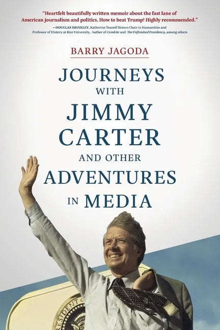 Journeys with Jimmy Carter and other Adventures in Media - Paperback