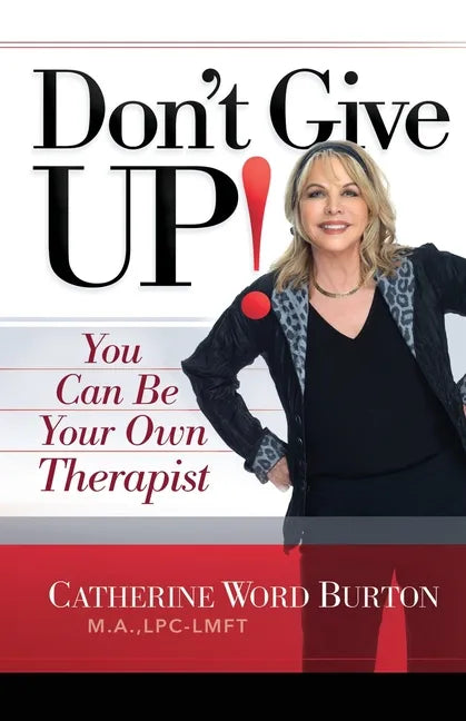Don't Give Up!: You Can Be Your Own Therapist - Paperback