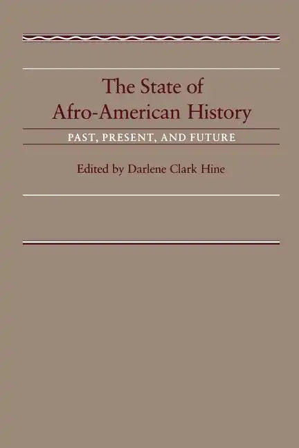 The State of Afro-American History: Past, Present, Future - Paperback