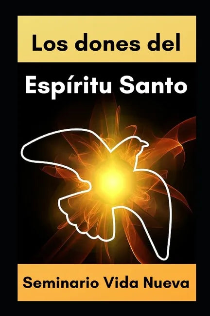 Dones del Espíritu Santo: Conoce el poder del Espíritu Santo a la luz de la Biblia - Paperback