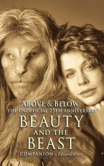 Above & Below: A 25th Anniversary Beauty and the Beast Companion - Hardcover